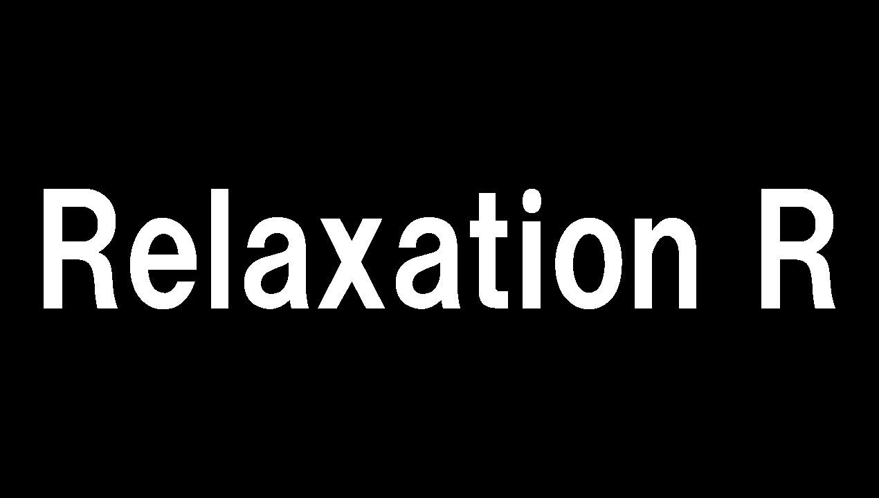 Relaxation R